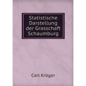   Darstellung der Grasschaft Schaumburg Carl KrÃ¶ger Books