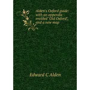 Aldens Oxford guide with an appendix entitled Old Oxford, and a 