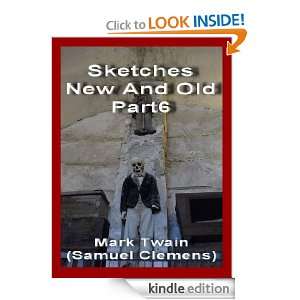 Sketches New And Old,Part6 (Annotated) Mark Twain (Samuel Clemens 