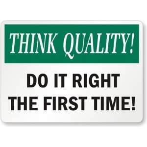  Think Quality Do It Right The First Time Aluminum Sign 