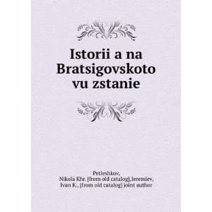  IstoriiÍ¡a na Bratsigovskoto vuÌ?zstanie (in Russian 