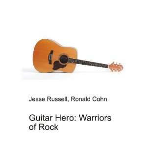  Guitar Hero Warriors of Rock Ronald Cohn Jesse Russell 
