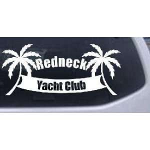 White 30in X 13.1in    Redneck Yacht Club Country Car Window Wall 