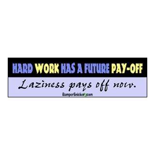   Future Pay off laziness pays off now   Refrigerator Magnets 7x2 in