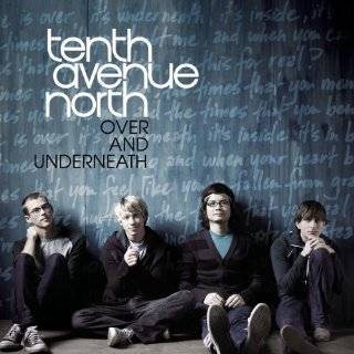 Over & Underneath by Tenth Avenue North