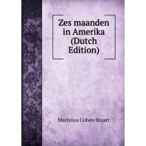  Zes maanden in Amerika (Dutch Edition) Martinus Cohen 
