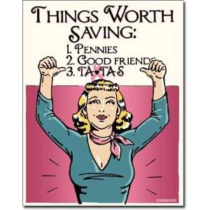  Save the Tatas   Worth It Metal Tin Sign 12.5w X 16h 
