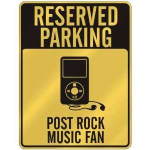  RESERVED PARKING  POST ROCK MUSIC FAN  PARKING SIGN 