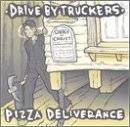13. Pizza Deliverance by Drive By Truckers