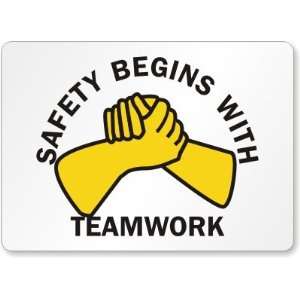  Safety Begins With Teamwork (with graphic) Aluminum Sign 