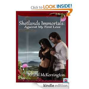 Shetlands Immortals Against My First Love Kristal McKerrington 