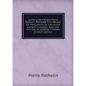   Par M. Geoffroy ChÃ¢teau (French Edition) Pierre Pathelin Books