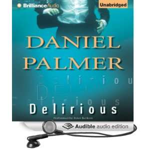  Delirious (Audible Audio Edition) Daniel Palmer, Peter 