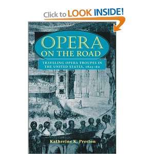 Opera on the Road Traveling Opera Troupes in the United States, 1825 