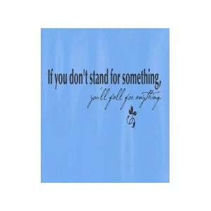  If you dont stand for something