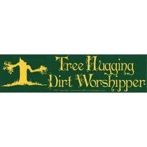  Tree Hugging Dirt Worshipper
