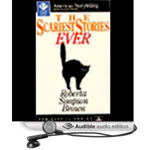  The Scariest Stories Ever (Audible Audio Edition) Roberta 