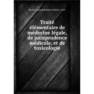 TraitÃ© Ã©lÃ©mentaire de mÃ©decine lÃ©gale, de jurisprudence 