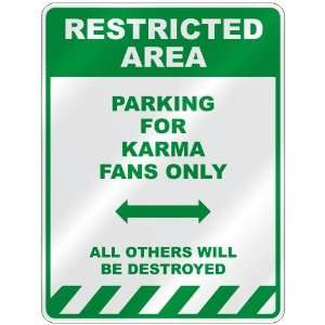   PARKING FOR KARMA FANS ONLY  PARKING SIGN