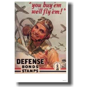You Buy Em Well Fly Em Defense Bonds   Vintage WW2 Reproduction 
