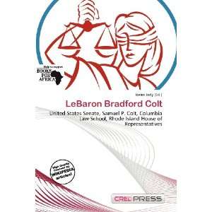 LeBaron Bradford Colt (9786200947901) Iosias Jody Books