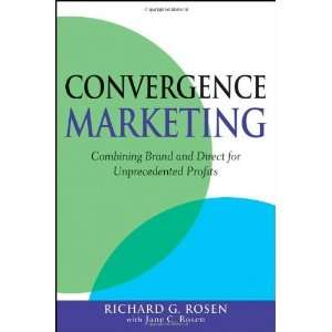  Convergence Marketing Combining Brand and Direct Marketing 