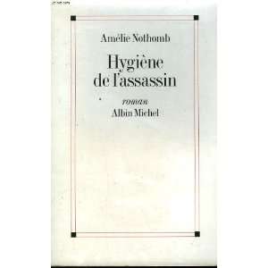    Hygiene De Lassassin (9782226059642) Nothomb Amélie Books