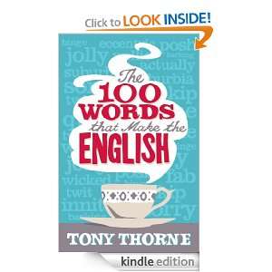 The 100 Words that Make the English Tony Thorne  Kindle 