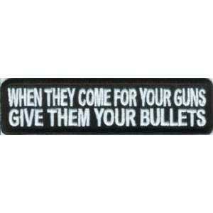  When They Come For Your Guns Give Bullets Biker Patch 