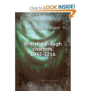    British borough charters, 1042 1216 Adolphus Ballard Books