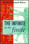 The Infinite in the Finite, (0198539509), Alistair MacIntosh Wilson 