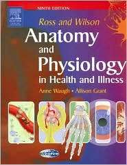 Anatomy and Physiology in Health and Illness, (0443064687), Anne Waugh 
