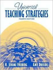Universal Teaching Strategies, (0205412610), H. Jerome Freiberg 