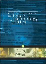 Encyclopedia of Science Technology and Ethics, (0028658310), Carl 