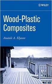 Wood Plastic Composites, (0470148918), Anatole A. Klyosov, Textbooks 