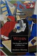Within; Or, The Kingdom of God Andrew Murray