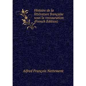   la restauration (French Edition) Alfred FranÃ§ois Nettement Books