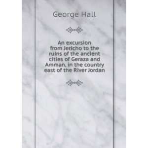   and Amman, in the country east of the River Jordan George Hall Books