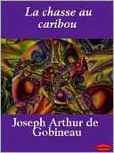 La chasse au caribou Arthur de Gobineau