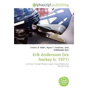  Erik Andersson (Ice hockey b. 1971) (9786134204866) Books