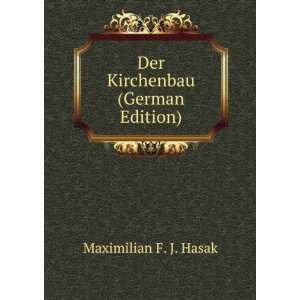  Der Kirchenbau (German Edition) Maximilian F. J. Hasak 