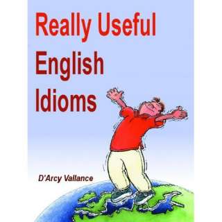 Image Really Useful English Idioms DArcy Vallance,Anthony Maher