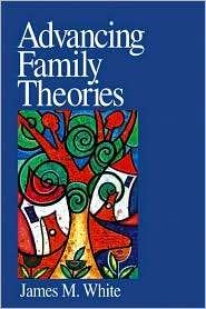 Advancing Family Theories, (0761929053), James M. White, Textbooks 