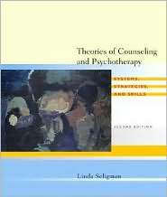 Theories of Counseling and Psychotherapy Systems, Strategies, and 