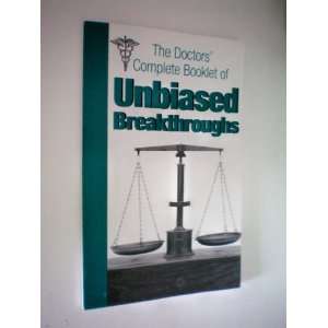  The Doctors Complete Booklet of Unbiased Breakthroughs 