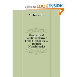   Derived From Mechanics, A Treatise Of Archimedes Archimedes Books