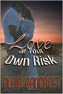 Love At Your Own Risk Blair Bancroft