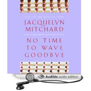  No Time to Wave Goodbye (Audible Audio Edition) Jacquelyn 