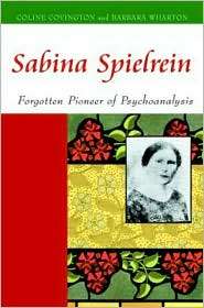 Sabina Spielrein Forgotten Pioneer of Psychoanalysis, (1583919031 