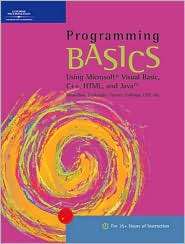 Programming BASICS Using Microsoft Visual Basic, C++, HTML, and Java 